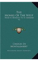 The Monks Of The West: From St. Benedict To St. Bernard V2
