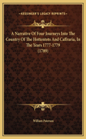 A Narrative Of Four Journeys Into The Country Of The Hottentots And Caffraria, In The Years 1777-1779 (1789)