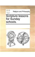 Scripture lessons for Sunday schools.: (English)
