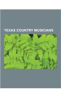 Texas Country Musicians: Michael Martin Murphey, Miranda Lambert, Lyle Lovett, Jimmy Lafave, Jack Ingram, Pat Green, Jerry Jeff Walker, Nanci G