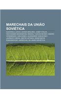Marechais Da Uniao Sovietica: Gueorgui Jukov, Leonid Brejnev, Josef Stalin, Hovhannes Bagramyan, Mikhail Tukhachevsky, Andrei Yeremenko(Portuguese)