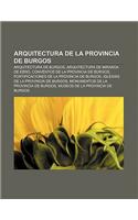 Arquitectura de La Provincia de Burgos: Arquitectura de Burgos, Arquitectura de Miranda de Ebro, Conventos de La Provincia de Burgos(Spanish)