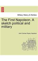 First Napoleon. a Sketch Political and Military