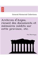 Archives d'Anjou, recueil des documents et mémoires inédits sur cette province, etc.