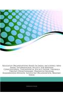 Articles on Religious Organisations Based in India, Including: Arya Samaj, International Society for Krishna Consciousness, Theosophical Society Adyar, Tirumala Tirupati Devasthanams, Prasanthi Nilayam, Ramakris