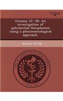 Genesis 12--36: An Investigation of Patriarchal Theophanies Using a Phenomenological Approach