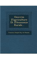 Oeuvres D'Agriculture Et D'Economie Rurale...