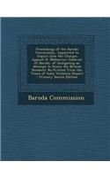 Proceedings of the Baroda Commission, Appointed to Inquire Into the Charges Against H. Malharrow Gaekwar of Baroda, of Instigating an Attempt to Poiso