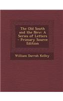 The Old South and the New: A Series of Letters