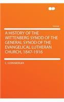 A History of the Wittenberg Synod of the General Synod of the Evangelical Lutheran Church, 1847-1916