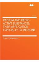 Radium and Radio-Active Substances, Their Application Especially to Medicine