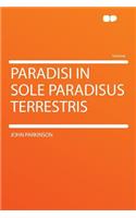 Paradisi in Sole Paradisus Terrestris