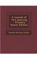 Manual of Fire Assaying - Primary Source Edition