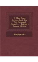 A Plain Song Service Book for the Episcopal Church...