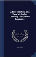 New Practical and Easy Method of Learning the Spanish Language