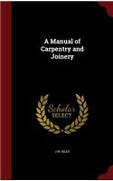 A Manual of Carpentry and Joinery
