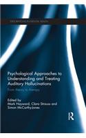 Psychological Approaches to Understanding and Treating Auditory Hallucinations