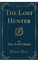 The Lost Hunter (Classic Reprint)