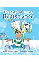 The Bath of Least Resistance