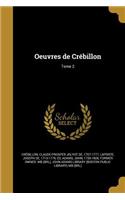 Oeuvres de Crébillon; Tome 2