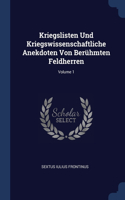 Kriegslisten Und Kriegswissenschaftliche Anekdoten Von Berühmten Feldherren; Volume 1