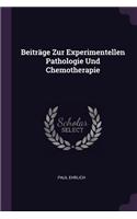 Beiträge Zur Experimentellen Pathologie Und Chemotherapie