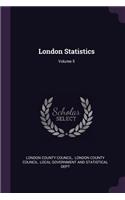 London Statistics; Volume 5