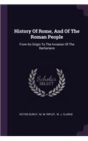 History Of Rome, And Of The Roman People