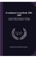 A Londoner's Log-Book, 1901-1902