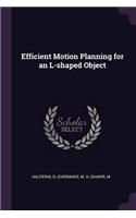 Efficient Motion Planning for an L-shaped Object