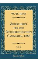 Zeitschrift FÃ¼r Die Ã?sterreichischen Gymnasien, 1886, Vol. 37 (Classic Reprint)