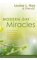 Modern-Day Miracles: Miraculous Moments and Extraordinary Stories from People All Over the World Whose Lives Have Been Touched by Louise L. Hay