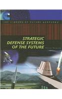 Strategic Defense Systems of the Future