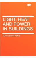 Light, Heat and Power in Buildings