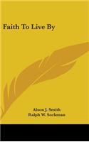 Faith to Live by