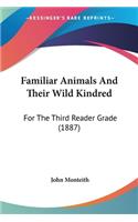 Familiar Animals And Their Wild Kindred