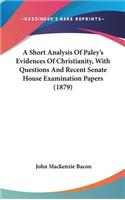 A Short Analysis of Paley's Evidences of Christianity, with Questions and Recent Senate House Examination Papers (1879)