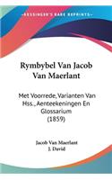 Rymbybel Van Jacob Van Maerlant: Met Voorrede, Varianten Van Hss., Aenteekeningen En Glossarium (1859)