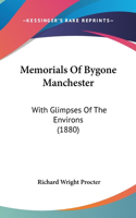 Memorials Of Bygone Manchester