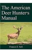 The American Deer Hunter's Manual