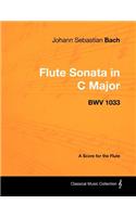 Johann Sebastian Bach - Flute Sonata in C Major - Bwv 1033 - A Score for the Flute