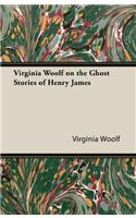 Virginia Woolf on the Ghost Stories of Henry James