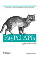 Paypal APIs: Up and Running: A Developer's Guide
