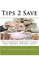 Tips 2 Save: The Tipsters Present Their Best Money Saving Ideas(English)