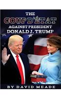 Coup D'état Against President Donald J. Trump