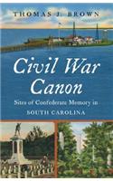 Civil War Canon: Sites of Confederate Memory in South Carolina