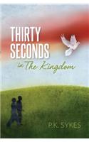 Thirty Seconds in The Kingdom
