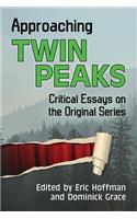 Approaching Twin Peaks: Critical Essays on the Original Series