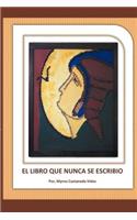 Libro Que Nunca Se Escribio