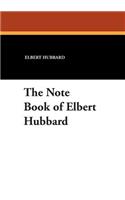 The Note Book of Elbert Hubbard